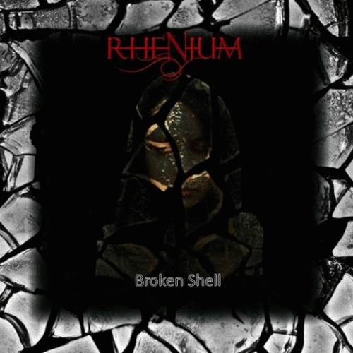 Rhenium : Broken Shell